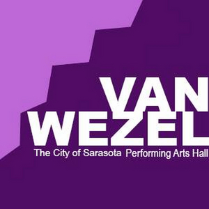 The Van Wezel Performing Arts Hall Announces Schedule Changes 