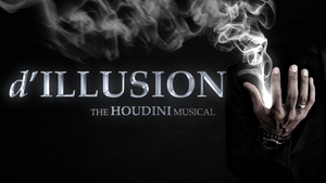 d'ILLUSION: The Houdini Musical Releases Theater Audio Experience 