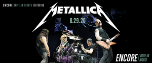 Metallica Announces First Show Of 2020 with Encore Drive-In Nights 