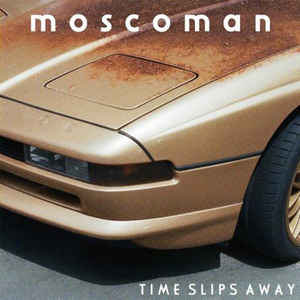 Moscoman Drops Second Studio Album TIME SLIPS AWAY Image