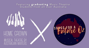 Home Grown Australia and Songs For a Future Oz Team Up For a Livestream Concert Featuring Musical Theatre Students 