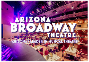 Arizona Broadway Theatre Announces Plans to Resume Programming January 2021 