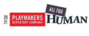 PlayMakers Repertory Company Announces Reimagined 20/21 Season: ALL TOO HUMAN 