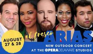Opera Delaware Presents Outdoor Concert AL FRESCO ARIAS 