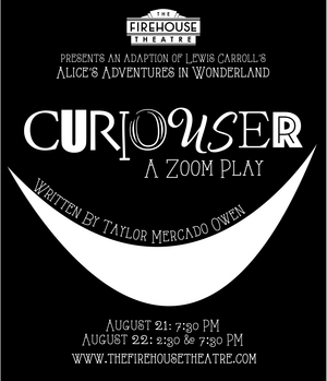 The Firehouse Theatre Presents CURIOUSER: A ZOOM PLAY 