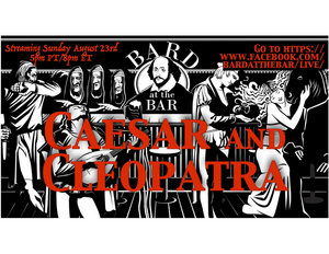 Feature: Bard at the Bar is going digital with its world-premiere production of Caesar and Cleopatra online Aug. 23 