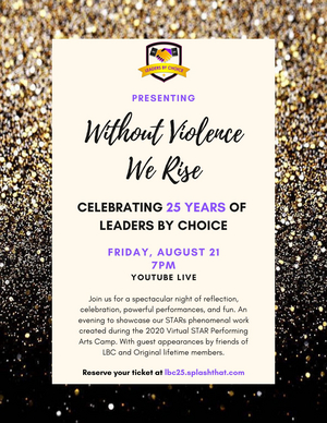 Leaders by Choice Presents WITHOUT VIOLENCE, WE RISE - CELEBRATING 25 YEARS OF LEADERS BY CHOICE 