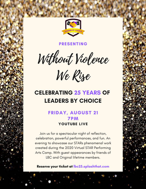 Leaders by Choice Presents WITHOUT VIOLENCE, WE RISE - CELEBRATING 25 YEARS OF LEADERS BY CHOICE Image