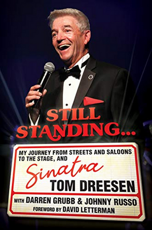Review: Tom Dreesen's STILL STANDING... MY JOURNEY FROM STREETS & SALOONS TO THE STAGE AND SINATRA Image