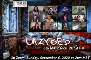 West End Productions Presents LAZYBED on Zoom 