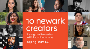 New Jersey Performing Arts Center Launches New Virtual Series: 10 NEWARK CREATORS 