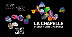 La Chapelle Scènes Contemporaines Launches 2020-2021 Season 