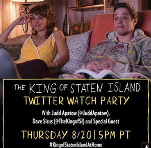 Join Judd Apatow & Dave Sirus for THE KING OF STATEN ISLAND Twitter Watch Party Thursday 8/20 at 5pm PT / 8pm ET  Image