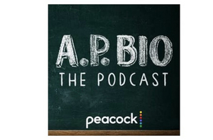 A.P. BIO: THE PODCAST ARRIVES WITH RECAPS, BEHIND-THE-SCENES STORIES AND ALL THINGS WHITLOCK HIGH! Image