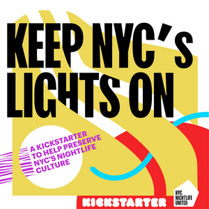 NYC Nightlife United Announces 'Keep NYC's Lights On' Kickstarter Campaign  Image