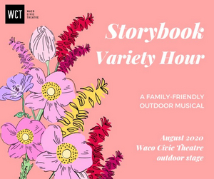 Waco Civic Theatre Will Present Outdoor Musical STORYBOOK WACO VARIETY HOUR 