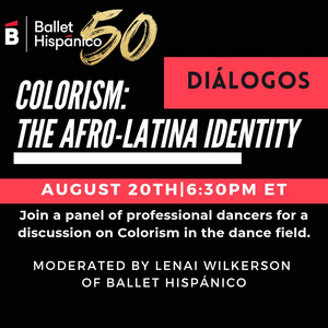 Ballet Hispánico Presents DIALOGOS: COLORISM: THE AFRO-LATINA IDENTITY 