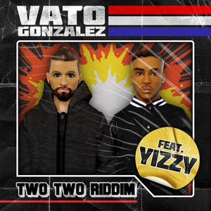 Vato Gonzalez and Yizzy Join Forces on New Single 'Two Two Riddim' Image