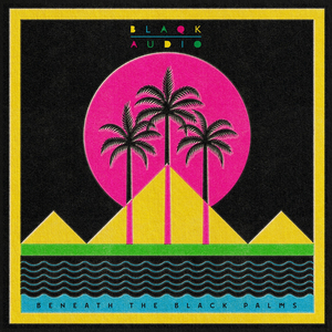 Blaqk Audio Release 'Beneath The Black Palms' Today Image