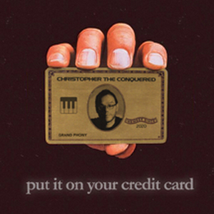 Christopher The Conquered Releases New Single 'Put It On Your Credit Card' Image
