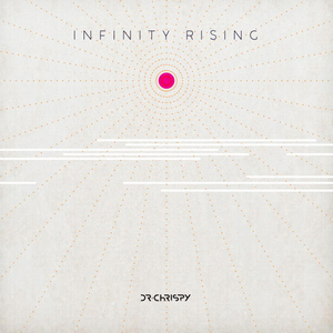 Countdown Begins to New DR CHRISPY Single 'Infinity Rising' 