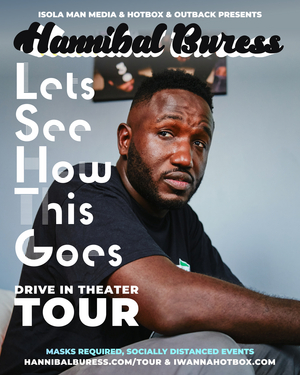 Hannibal Buress Announces Drive-In Music and Comedy Tour, LET'S SEE HOW THIS GOES 