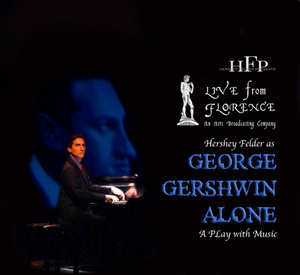 Porchlight Music Theatre Local Beneficiary of  HERSHEY FELDER AS GEORGE GERSHWIN ALONE 