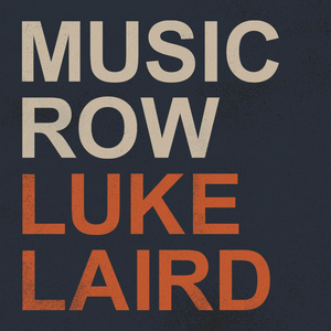 Luke Laird Announces Full Length Album 'Music Row' Releasing September 18th 