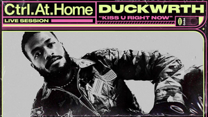 Duckwrth and Vevo Release Ctrl.At.Home Performance of 'Kiss U Right Now' Image