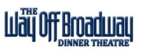 The Way Off Broadway Dinner Theatre Postpones Performances Indefinitely Image