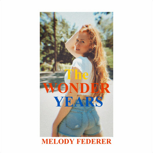 Melody Federer Explores Relationship Flux in New Song 'The Wonder Years' Image