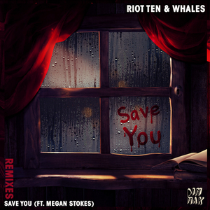 Riot Ten & Whales Drop 'Save You (Feat. Megan Stokes)' Remix Package Image