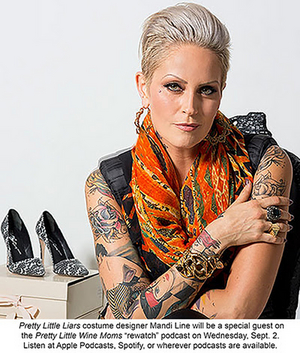PRETTY LITTLE LIARS Costume Designer Mandi Line to Appear on PRETTY LITTLE WINE MOMS Podcast Image
