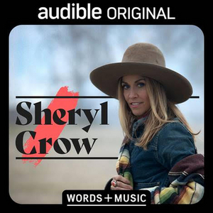 Sheryl Crow Will Join Audible's WORDS AND MUSIC Storytelling Lineup Image