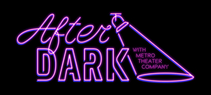 Metro Theater Company's Gala AFTER DARK Goes Virtual Image