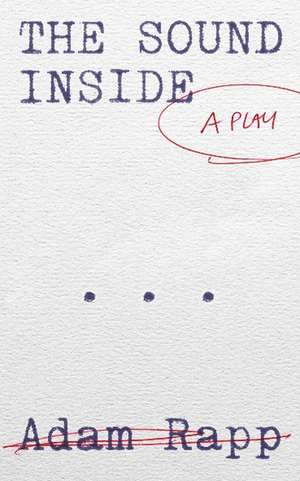 Theatre Communications Group Publishes THE SOUND INSIDE by Adam Rapp Image