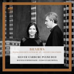 World Premiere Recording Of 'New' Brahms Concerto Features The Silver-Garburg Piano Duo and Vienna Symphony Orchestra 