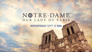 ABC to Air NOTRE-DAME: OUR LADY OF PARIS Two-Hour Special Image