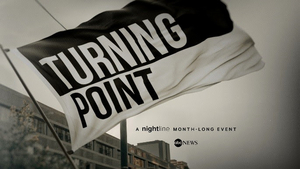 TURNING POINT Takes Over NIGHTLINE for a Month 