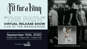 Fit For A King Announces Virtual Release Show 'The Path' 