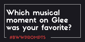 BWW Prompts: What Is Your Favorite GLEE Musical Moment? Image