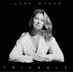 Vocalist Luba Mason Set to Release New Album 'Triangle'  Image