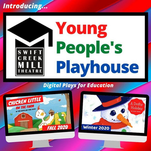 Swift Creek Mill Theatre Introduces 'Young People's Playhouse' Digital Performances  Image