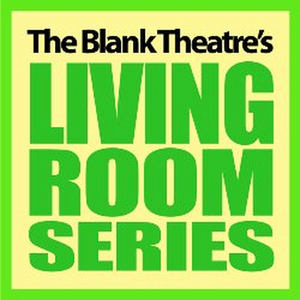 The Blank Theatre Accepting Scripts For Living Room Series 2021 Spring Lineup Image