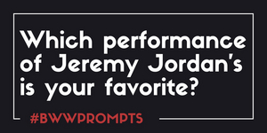 BWW Prompts: What Is Your Favorite Jeremy Jordan Performance? 