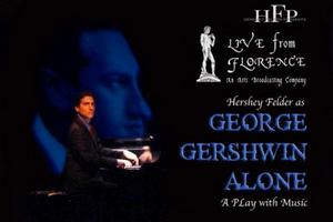 Ensemble Theatre Company Presents a Stream of HERSHEY FELDER AS GEORGE GERSHWIN ALONE 