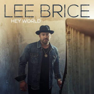 Country Music Powerhouse Lee Brice Announces Latest Album 'Hey World'  Image