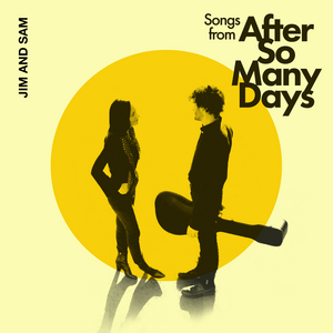 JIM AND SAM To Release 'Songs From AFTER SO MANY DAYS' 