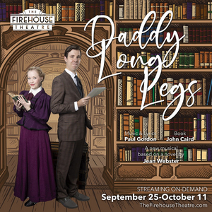 The Firehouse Theatre Presents DADDY LONG LEGS by John Caird & Paul Gordon 