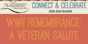 Evansville Philharmonic Orchestra Opens Pops Season With WWII REMEMBRANCE: A Veteran's Salute!  Image